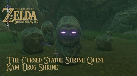 zelda botw the cursed statue shrine quest kam urog shrine youtube