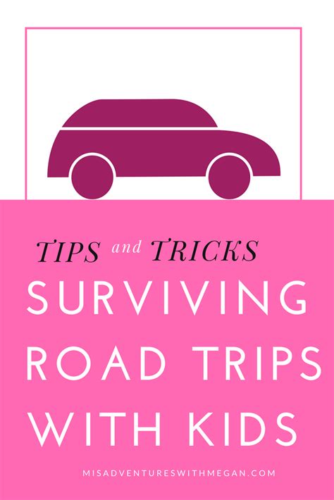 Tips And Tricks For Road Trips With Kids Misadventures With Megan In