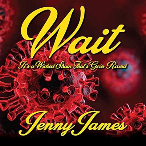 Wait Its A Wicked Strain Thats Goin Round By Jenny James On Amazon