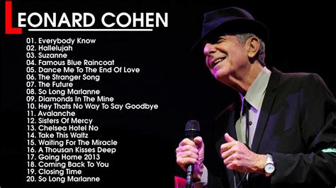 Leonard Cohen Greatest Hits Leonard Cohen Best Songs Best Songs Leonard Cohen Songs
