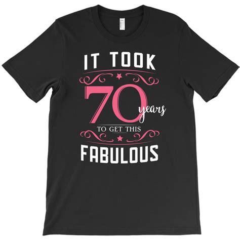 Custom 70th Birthday T Shirt T T Shirt By Cogentprint Artistshot
