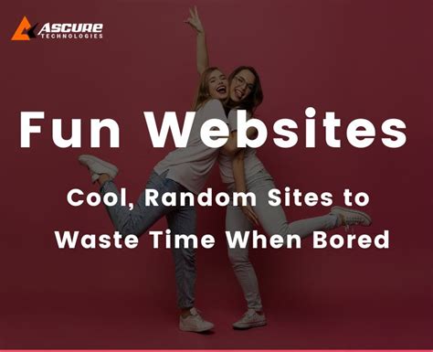 20 Best Fun Websites When You Feel Bored Ascuretech