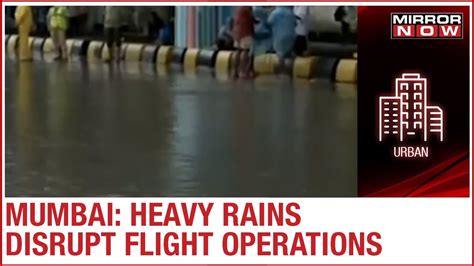 Mumbai Rains Flights Diverted And Delayed At The Airport Disrupting