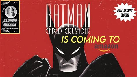 Batman Caped Crusader Animated Series Is Coming To Amazon Youtube