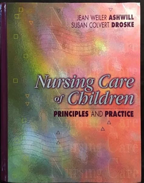 Nursing Care Of Children Principles And Practice By Jean Weiler