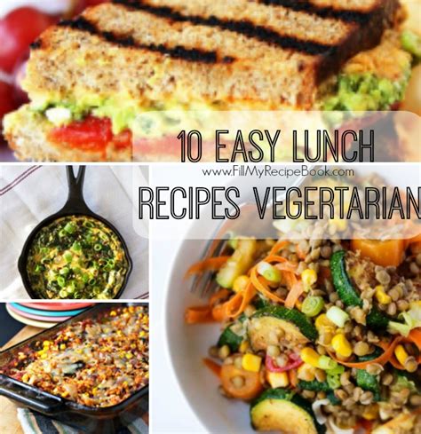 10 Easy Lunch Recipes Vegetarian Fill My Recipe Book