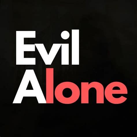 Stream Evil Alone Music Listen To Songs Albums Playlists For Free