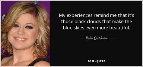 Top 25 Quotes By Kelly Clarkson Of 120 A Z Quotes