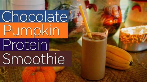 Chocolate Pumpkin Protein Smoothie Living Healthy Youtube