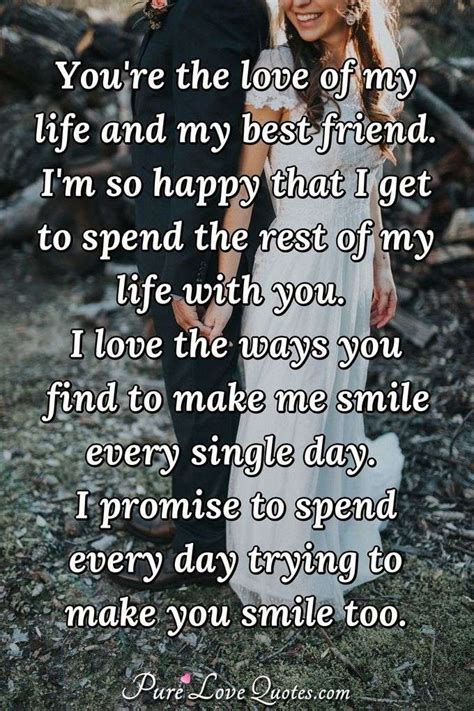 Having a true best friend is priceless. You're the love of my life and my best friend. I'm so ...