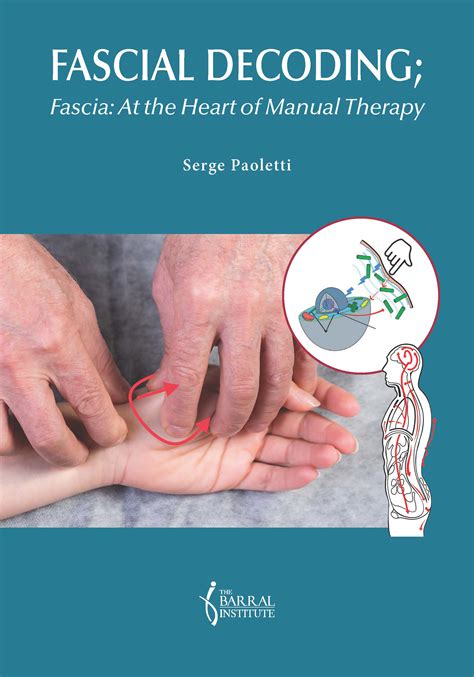 Decoding Fascia Fascia At The Heart Of Manual Therapy