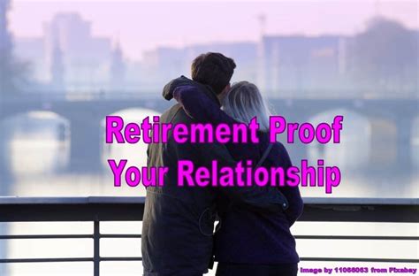 Retirement Proof Your Relationship To Find Enduring Happiness Retires
