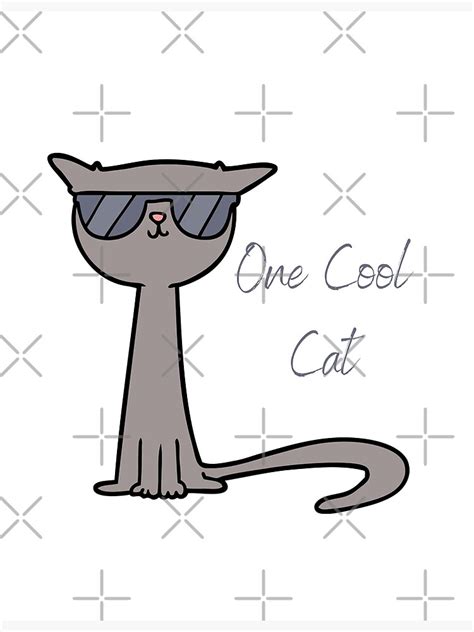 One Cool Cat Poster For Sale By Kpcptmku Redbubble