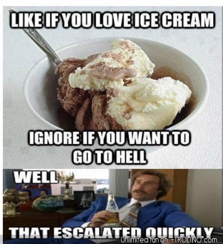 Well Who Doesnt Like Ice Cream Stupid Funny Funny Relatable Memes