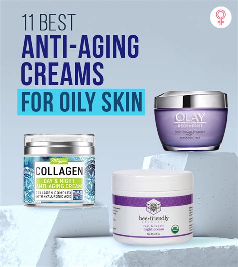 11 Best Anti Aging Creams For Oily Skin