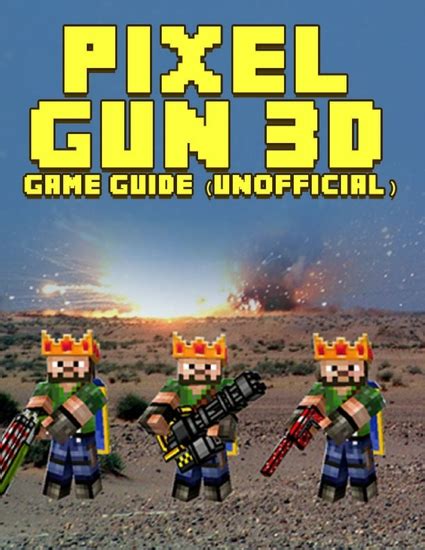 Check spelling or type a new query. Pixel Gun 3d Game Guide (Unofficial) - Read book online