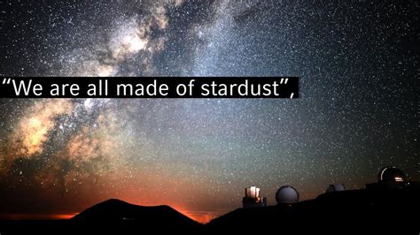 “we Are All Made Of Stardust” Youtube