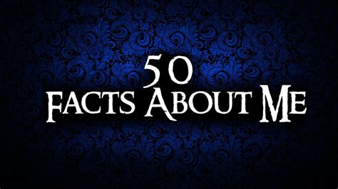 50 Facts About Me Tag Video Youtube