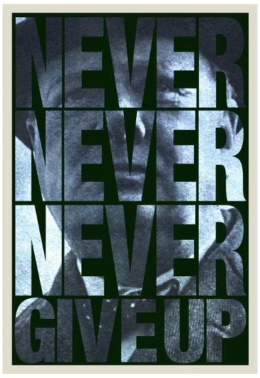 Never Never Never Give Up Posters
