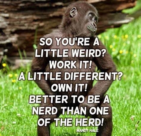 Better To Be A Nerd Than One Of The Herd 🤓 Best Quotes Ever Nerd