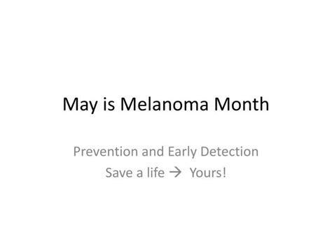 Ppt May Is Melanoma Month Powerpoint Presentation Free Download Id