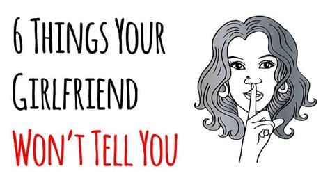 6 Things Your Girlfriend Wont Tell You