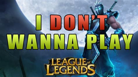 Play your way as you unravel the mysteries of the constant. League of Legends - I Don't Wanna Play (Solo Que Song) by ...