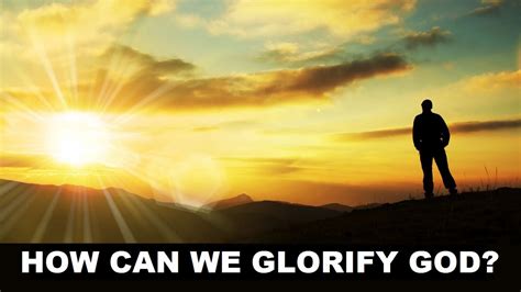 How Can We Glorify God Youtube
