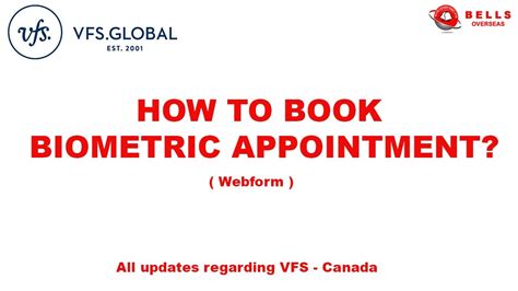 How To Book Biometrics Appointment Webform Vfs Canada Bells
