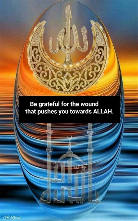 Be Grateful For The Wound That Pushes You Towards Allah In 2020