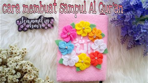 Ide kreatif membuat sampul / cover Al Qur'an dari kain flanel - YouTube