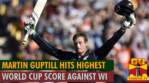 icc cricket world cup 2015 martin guptill hits highest world cup score youtube