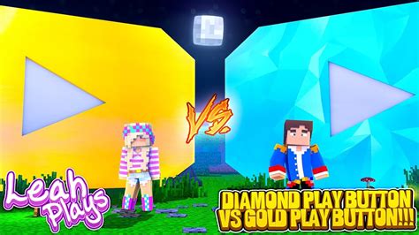 Minecraft Leah Plays Diamond Youtube Play Button Vs Gold Youtube