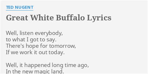 Great White Buffalo Lyrics By Ted Nugent Well Listen Everybody To