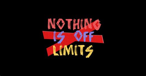 Nothing Is Off Limits Nothing Off Limits Sticker Teepublic