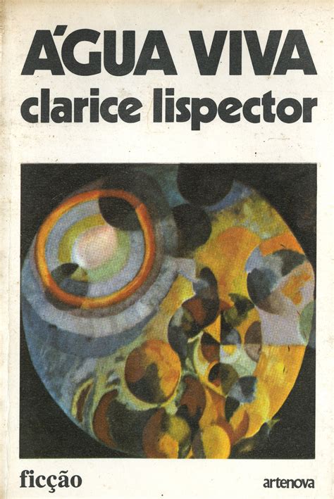 Clarice Lispector Agua Viva Trechos