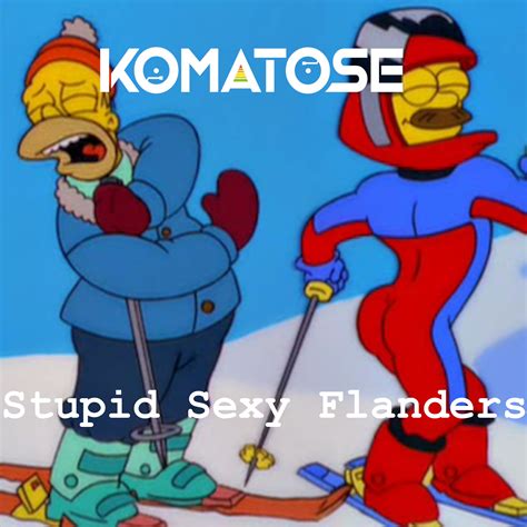 Stupid Sexy Flanders 1k Followers Free Download By Komatose Free