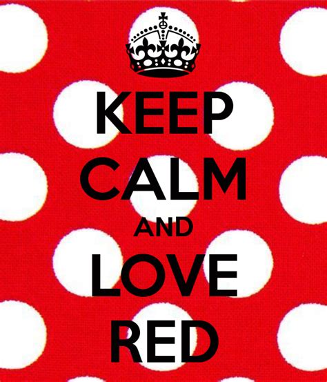 Keep Calm And Love Red Keep Calm Posters Keep Calm Quotes Keep Calm