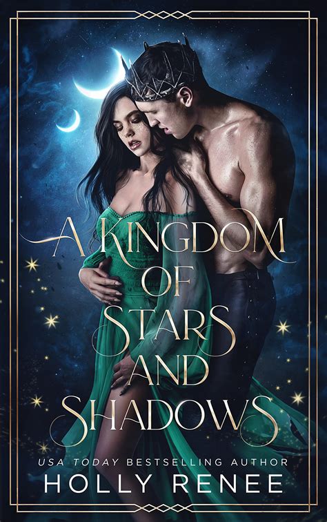 A Kingdom Of Stars And Shadows Stars And Shadows 1 By Holly Renee
