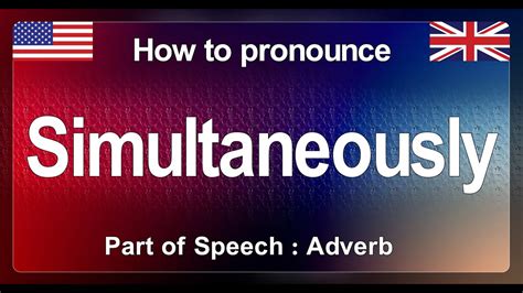 Simultaneously Pronunciation In English How To Pronounce