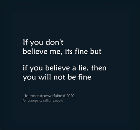 Believe Me Quotes Believe Me Or Not It S Y Quotes Writings By Deepak