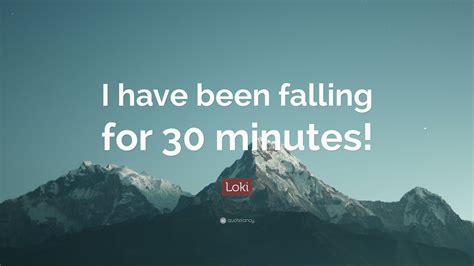 Loki Quote “i Have Been Falling For 30 Minutes”