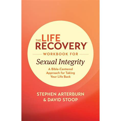Life Recovery Topical Workbook The Life Recovery Workbook For Sexual Integrity Paperback
