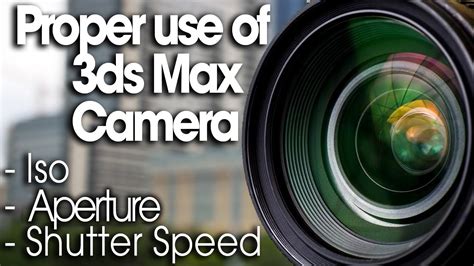 How To Use 3ds Max Camera Correctly Youtube