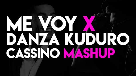 me voy danza kuduro cassino live mashup youtube