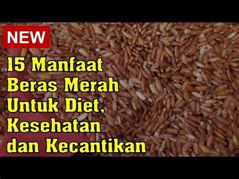 Diet atkins adalah diet yang memprogramkan untuk mengurangi bahkan menghilangkan karbohidrat. 15 Manfaat Beras Merah Untuk Diet, Kesehatan dan ...