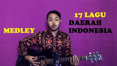 17 Lagu Daerah Indonesia Medley Youtube