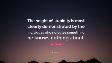 Albert Einstein Quote The Height Of Stupidity Is Most Clearly