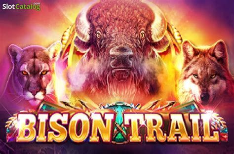 Bison Trail Slot Free Demo And Game Review Dec 2023