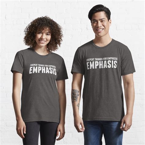 Emphasis In White T Shirt For Sale By Alliejoy224 Redbubble I